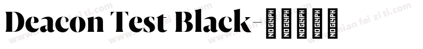 Deacon Test Black字体转换